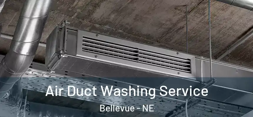 Air Duct Washing Service Bellevue - NE
