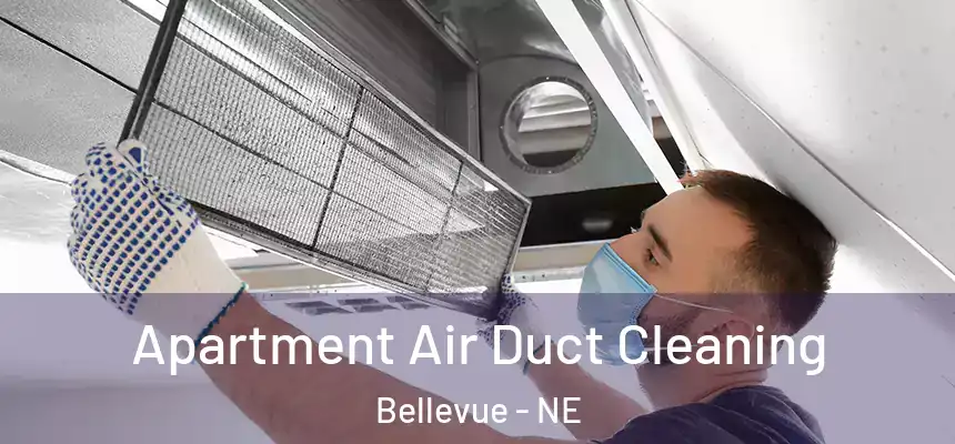  Apartment Air Duct Cleaning Bellevue - NE