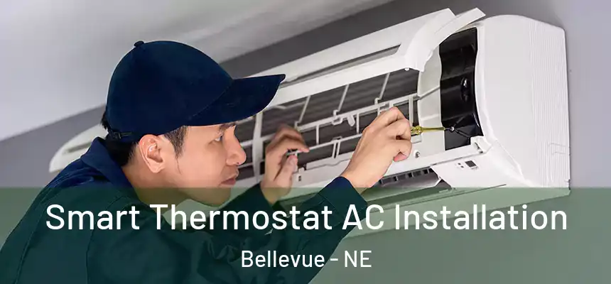  Smart Thermostat AC Installation Bellevue - NE